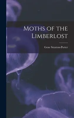 A liberlost molylepkék - Moths of the Limberlost