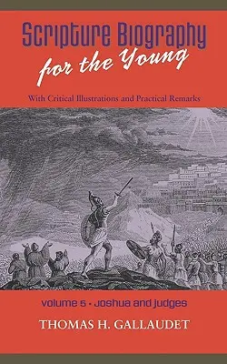 Scripture Biography for the Young: kötet - Józsué és a bírák - Scripture Biography for the Young: Vol. 5 - Joshua and Judges