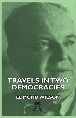 Utazás két demokráciában - Travels In Two Democracies