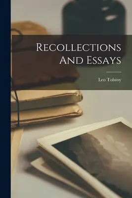 Visszaemlékezések és esszék - Recollections And Essays