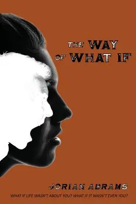 A mi lenne, ha útja - The Way of What If