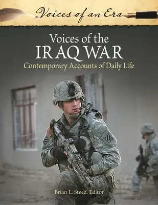 Az iraki háború hangjai: Kortárs beszámolók a mindennapi életről - Voices of the Iraq War: Contemporary Accounts of Daily Life