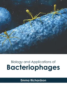 A bakteriofágok biológiája és alkalmazása - Biology and Applications of Bacteriophages