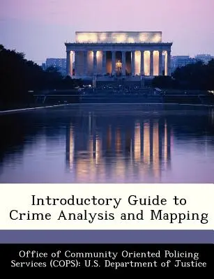 Bevezető útmutató a bűnözés elemzéséhez és feltérképezéséhez - Introductory Guide to Crime Analysis and Mapping