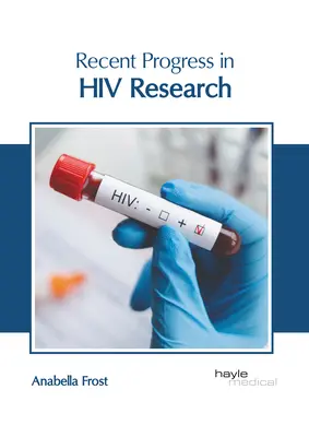 A HIV-kutatás legújabb eredményei - Recent Progress in HIV Research