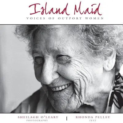 Island Maid - A kikötői nők hangjai - Island Maid - Voices of Outport Women