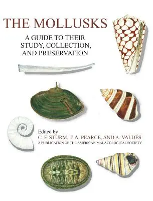 A puhatestűek: A Guide to Their Study, Collection, and Preservation (Útmutató tanulmányozásukhoz, gyűjtésükhöz és megőrzésükhöz). - The Mollusks: A Guide to Their Study, Collection, and Preservation