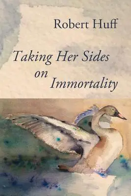 A halhatatlanságról való állásfoglalásai - Taking Her Sides on Immortality