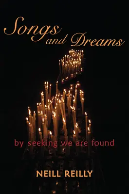 Dalok és álmok: A keresés által találunk meg - Songs and Dreams: By Seeking We Are Found