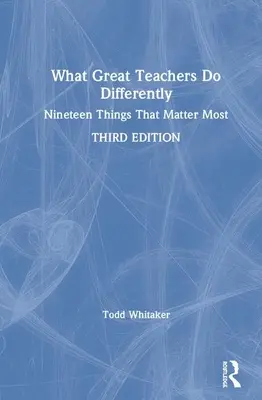 What Great Teachers Do Differently: Tizenkilenc dolog, ami a legfontosabb - What Great Teachers Do Differently: Nineteen Things That Matter Most