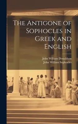 Szophoklész Antigonéja görögül és angolul - The Antigone of Sophocles in Greek and English