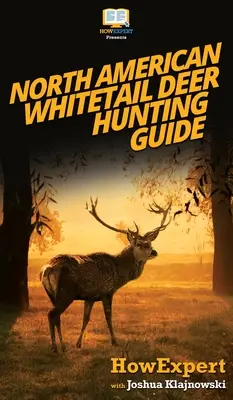 Észak-amerikai fehérfarkú szarvas Mini vadászati útmutató - North American Whitetail Deer Mini Hunting Guide