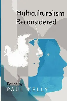 A multikulturalizmus újragondolva: „Kultúra és egyenlőség” és kritikusai - Multiculturalism Reconsidered: 'Culture and Equality' and Its Critics