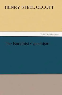 A buddhista katekizmus - The Buddhist Catechism