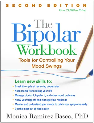 The Bipolar Workbook: Eszközök a hangulati ingadozások kontrollálásához - The Bipolar Workbook: Tools for Controlling Your Mood Swings