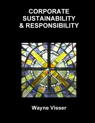 Vállalati fenntarthatóság és felelősségvállalás - Corporate Sustainability & Responsibility