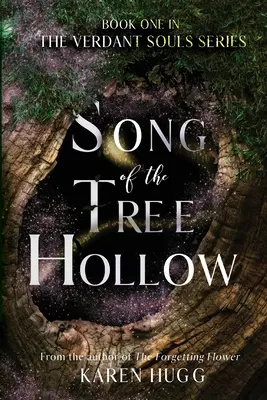 A fa odvának éneke: A Verdant Souls sorozat első könyve - Song of the Tree Hollow: Book One in the Verdant Souls Series