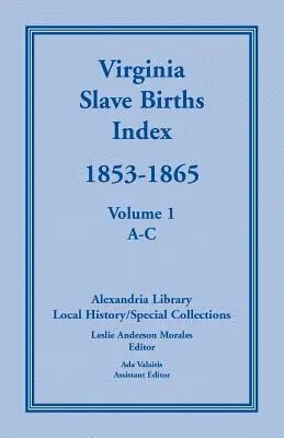 Virginia rabszolga születési index, 1853-1865, 1. kötet, A-C - Virginia Slave Births Index, 1853-1865, Volume 1, A-C