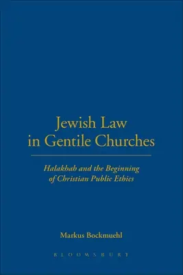 Zsidó törvény a pogány gyülekezetekben: Halakhah és a keresztény közerkölcs kezdete - Jewish Law in Gentile Churches: Halakhah and the Beginning of Christian Public Ethics