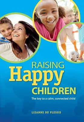 Boldog gyermekek nevelése - Raising Happy Children