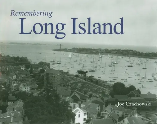 Emlékezés Long Islandre - Remembering Long Island