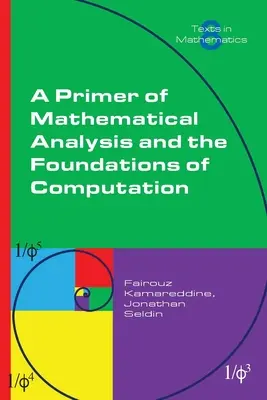 A matematikai analízis és a számítás alapjai című alapkönyv - A Primer of Mathematical Analysis and the Foundations of Computation