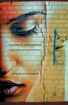 Érzelmek a lélekvándorlásban: Átváltozás, mozgás és identitás - Emotions in Transmigration: Transformation, Movement and Identity