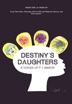 A végzet lányai: P.J. Gibson 9 hangja - Destiny's Daughters: 9 Voices of P.J. Gibson