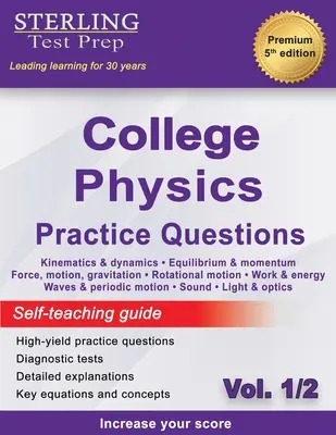 Sterling Test Prep College Physics Practice Questions: Vol. 1, High Yield College Physics Questions with Detailed Explanations (Magas hozamú főiskolai fizika kérdések részletes magyarázatokkal) - Sterling Test Prep College Physics Practice Questions: Vol. 1, High Yield College Physics Questions with Detailed Explanations