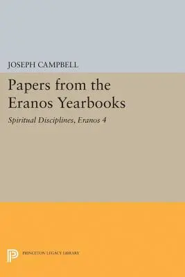 Papers from the Eranos Yearbooks, Eranos 4: Spirituális fegyelmek - Papers from the Eranos Yearbooks, Eranos 4: Spiritual Disciplines