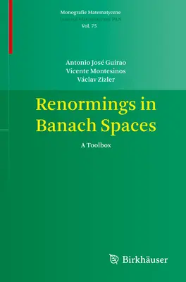 Renorming in Banach Spaces: A Toolbox - Renormings in Banach Spaces: A Toolbox