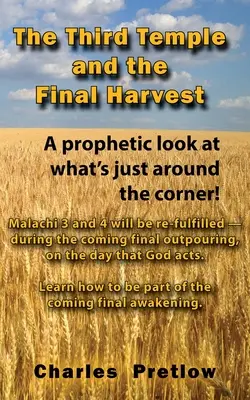 A harmadik templom és az utolsó aratás: Egy prófétai pillantás arra, ami a sarkon túl van! - The Third Temple and the Final Harvest: A prophetic look at what's just around the corner!