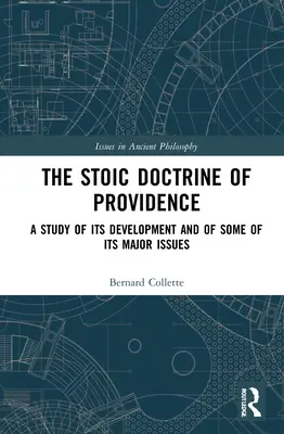 A gondviselés sztoikus tana: Tanulmány a fejlődéséről és néhány fontosabb kérdéséről - The Stoic Doctrine of Providence: A Study of its Development and of Some of its Major Issues