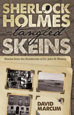 Sherlock Holmes - Összegabalyodott szálak - Történetek Dr. John H. Watson jegyzetfüzeteiből - Sherlock Holmes - Tangled Skeins - Stories from the Notebooks of Dr. John H. Watson