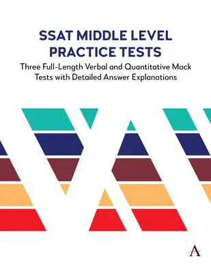 SSAT középszintű gyakorlati tesztek: Három teljes hosszúságú szóbeli és mennyiségi próbateszt részletes válaszmagyarázatokkal - SSAT Middle Level Practice Tests: Three Full-Length Verbal and Quantitative Mock Tests with Detailed Answer Explanations