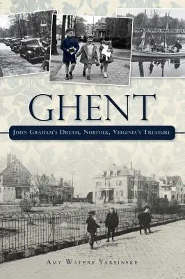 Gent: John Graham álma Norfolk, Virginia kincsei - Ghent: John Graham's Dream Norfolk, Virginia's Treasure