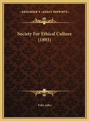 Társaság az etikai kultúráért (1893) - Society For Ethical Culture (1893)