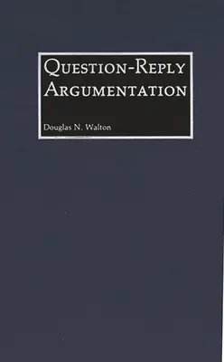 Kérdés-válasz érvelés - Question-Reply Argumentation