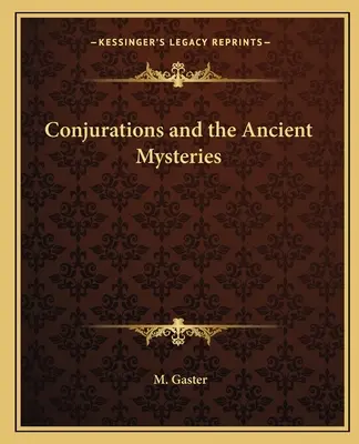 Varázslatok és az ősi misztériumok - Conjurations and the Ancient Mysteries
