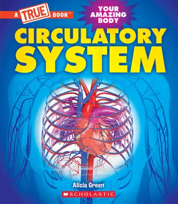 Keringési rendszer (egy igaz könyv: A csodálatos tested) - Circulatory System (a True Book: Your Amazing Body)