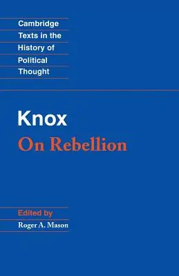 Knox: Knox: A lázadásról - Knox: On Rebellion