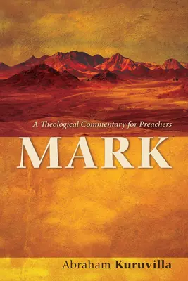 Márk: Teológiai kommentár prédikátoroknak - Mark: A Theological Commentary for Preachers