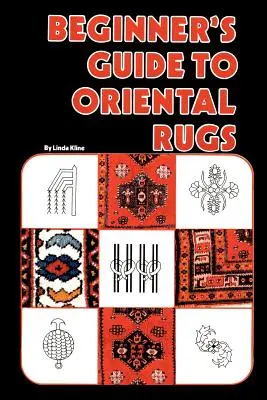 Kezdő útmutató a keleti szőnyegekhez - 2. kiadás - Beginner's Guide to Oriental Rugs