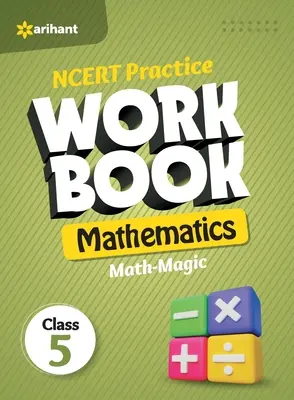 NCERT Practice Workbook Mathematics Math-Magic Class 5. osztály - NCERT Practice Workbook Mathematics Math-Magic Class 5th