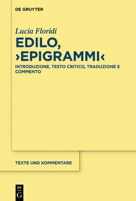 Edilo, >Epigrammi: Introduzione, Testo Critico, Traduzione E Commento