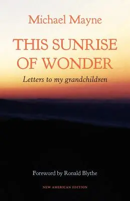 A csoda napfelkeltéje: Levelek az unokáimhoz - This Sunrise of Wonder: Letters to my grandchildren