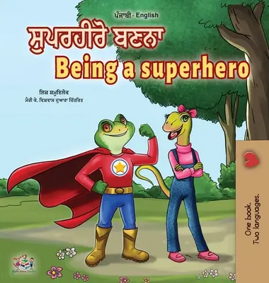 Being a Superhero (Punjabi angol kétnyelvű könyv gyerekeknek - India): Punjabi Gurmukhi - Being a Superhero (Punjabi English Bilingual Book for Kids -India): Punjabi Gurmukhi