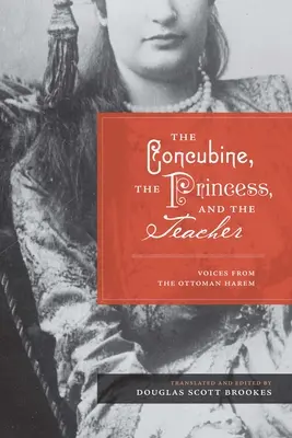 Az ágyas, a hercegnő és a tanárnő: Hangok az oszmán háremből - The Concubine, the Princess, and the Teacher: Voices from the Ottoman Harem