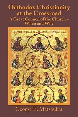 Ortodox kereszténység válaszúton: Az egyház nagy zsinata - Mikor és miért? - Orthodox Christianity at the Crossroad: A Great Council of the Church - When and Why