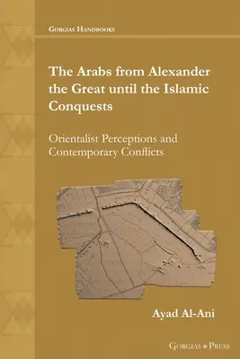 Az arabok Nagy Sándortól az iszlám hódításokig - The Arabs from Alexander the Great until the Islamic Conquests
